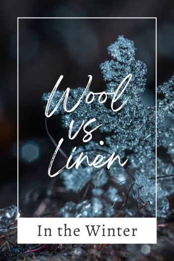 Wool vs. Linen in The Winter Linen In Winter, Natural Fabrics Clothing, Natural Fiber Clothing, Raining Outside, Linen Layers, Wool Clothing, Plant Fibres, Body Warmer, Summer Fabrics