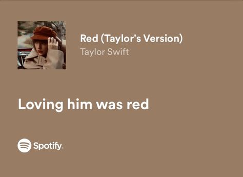 Loving Him Was Red Lyrics, Red Lyrics, Red Taylors Version, Bf Goals, Loving Him, Loving Him Was Red, Taylor Swift Birthday, Taylor Lyrics, Meaningful Lyrics