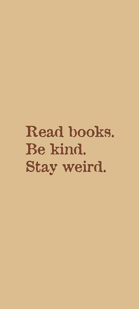 Stay Weird Poster, Weirdo Wallpaper, Stay Weird Wallpaper, Weird Wallpaper, Stay Weird, Aesthetic Iphone, Aesthetic Iphone Wallpaper, Pretty Words, Cute Wallpapers