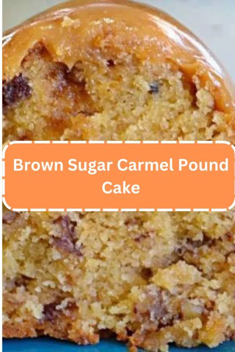 Brown Sugar Carmel Pound Cake - Morpho Mpsy - Medium Brown Sugar Caramel Pound Cake Recipe, Caramel Pound Cake Recipe, Caramel Pound Cake, Brown Sugar Pound Cake, Brown Sugar Caramel, Toffee Chips, Salty Cake, Caramel Cake, Bundt Cakes Recipes