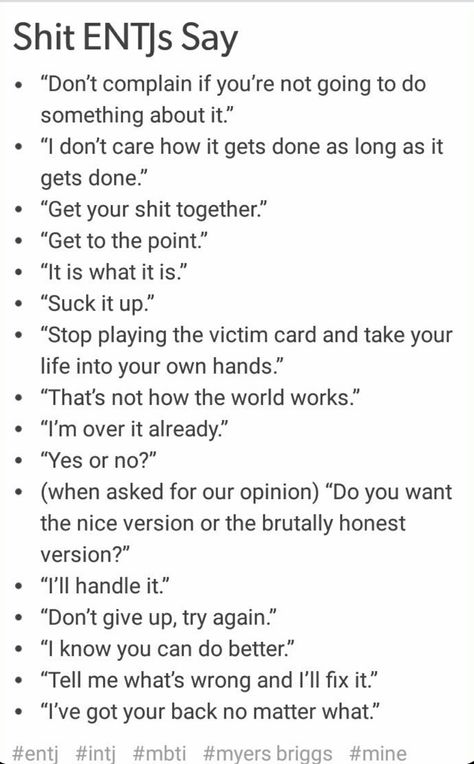 A constant struggle not to say these things every minute of every day! I think I've said all of these, though, at one time or another. Entj Things They Say, Entj Type, Entj X Infj, Entj Female, Entj Quotes, Entj Relationships, Entj Women, Entj Personality, Intj Personality