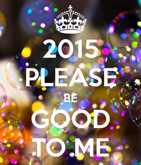 2015 Please Be Good To Me Pictures, Photos, and Images for Facebook, Tumblr, Pinterest, and Twitter Happy New Year 2015, Pinterest Quotes, Be Good To Me, Quotes Inspiring, Calm Quotes, Keep Calm Quotes, New Year New Me, Fitness Inspiration Quotes, New Years Eve