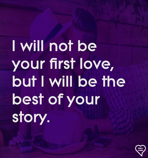 I May Not Be Your First Love Quotes, First Love Again, Lauren Wood, First Love Quotes, My First Love, Friends Quotes, My Last, Your Story, Work On