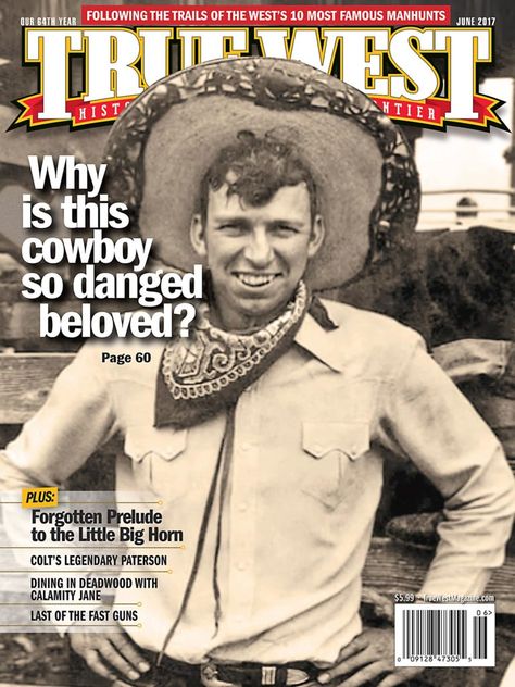 Current Issue - True West Magazine Slim Pickens, Literary Nonfiction, Cowboy Artists, Republic Pictures, Johnny D, American Frontier, Western Movie, Girl A, The Buffalo