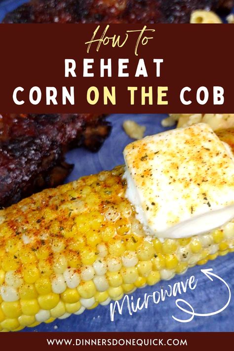 Don't let your favorite barbecue side go to waste! Enjoy delicious leftovers the next day as we show you how to easily reheat corn on the cob in the microwave. #cornonthecob #reheatcornonthecob #barbecuesidedish #leftovers #microwavecooking #dinnersdonequick Reheating Corn On The Cob, Barbecue Sides, Barbecue Side Dishes, Microwave Cooking, Corn On The Cob, Corn On Cob, Cooked Veggies, Microwave Recipes, Indulgent Desserts