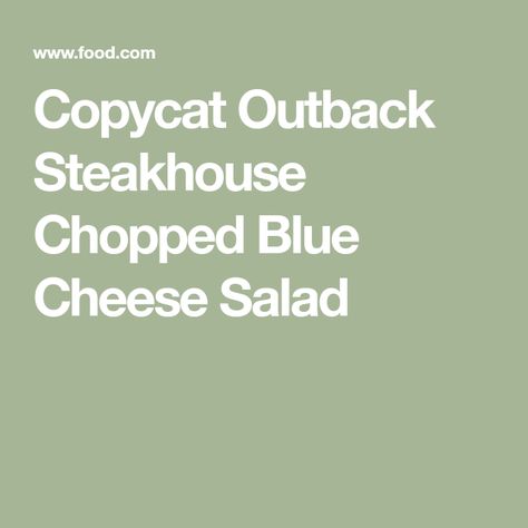 Copycat Outback Steakhouse Chopped Blue Cheese Salad Blue Cheese Salad Recipes, Copycat Outback, Blue Cheese Vinaigrette, Cheese Salad Dressing, Red Leaf Lettuce, Blue Cheese Salad, Chopped Salad Recipes, Side Dishes Salads, Pecan Salad