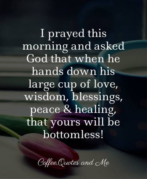 Praying For A Good Day Quotes, Praying For You Cousin, Good Morning From God, Good Morning Cousins, Blessings Quotes For Friends, Good Morning Blessings For Him, Good Morning Cousin Quotes, Praying Friends Quotes, I Pray For You