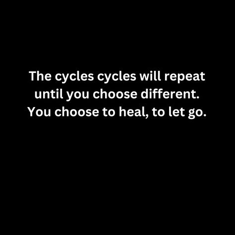 The cycles cycles will repeat until you choose different. You choose to heal, to let go. Let Go, You Choose, Letting Go, Healing, Sparkle, Let It Be, Quotes