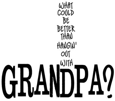 Word Art World: Hangin out with grandpa Grandfather Quotes, Grandpa Quotes, Granddaughter Quotes, Quotes About Grandchildren, National Grandparents Day, Grandparents Quotes, Grandma Quotes, Grandparents Day Gifts, Grandma And Grandpa