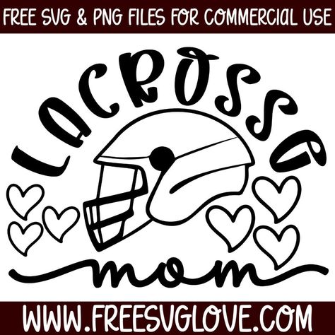 Mom Free Svg, Lacrosse Mom, Svg Images, Free Svg Cut Files, Mom Svg, Svg Free, Svg Free Files, Lacrosse, Free Svg