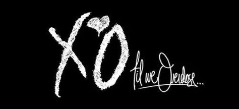 Xo till we overdoes Xo Till We Over Dose, The Weeknd Tattoo, Weeknd Quotes, The Weeknd Quotes, Xo Tattoo, The Weeknd Wallpaper Iphone, Xo The Weeknd, Weeknd Poster, Aesthetic Kirby