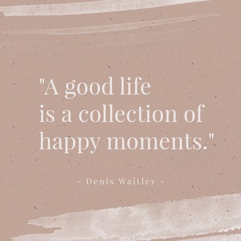 A Good Life Is A Collection Of Happy Moments, Collection Of Moments Quotes, Precious Moments Quotes Families, Life Is A Collection Of Moments, Quotes Enjoy Life Moments, Enjoy Life Quotes Happiness Fun Friends, Happy Moments Quotes Memories, Simple Moments Quotes, Happy Moments Captions