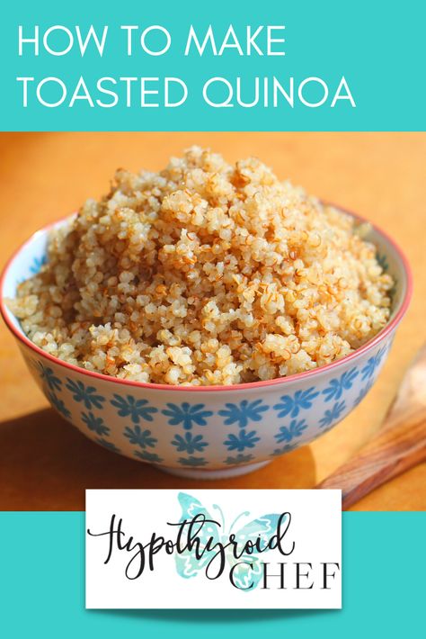 Hypothyroid Recipes, How To Prepare Quinoa, Quinoa Benefits, Quinoa Recipes Easy, Toasted Quinoa, Toasted Pine Nuts, Inflammatory Foods, Toasted Pecans, Quinoa Recipes