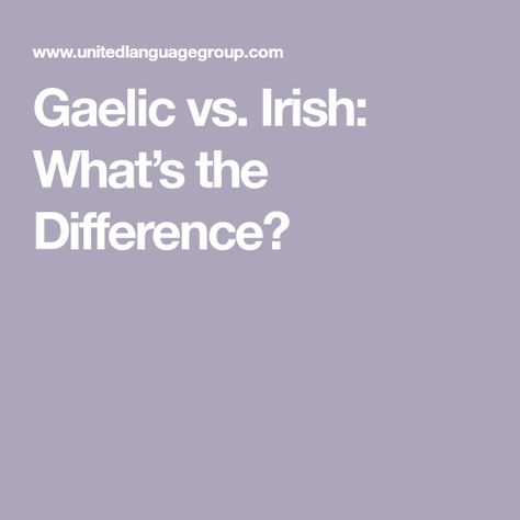 Gaelic vs. Irish: What’s the Difference? Irish Gaelic Words, Irish Gaelic Language, Gaelic Words, Irish Language, Irish Gaelic, Castle Aesthetic, Scottish Gaelic, European Languages, Scottish Castles