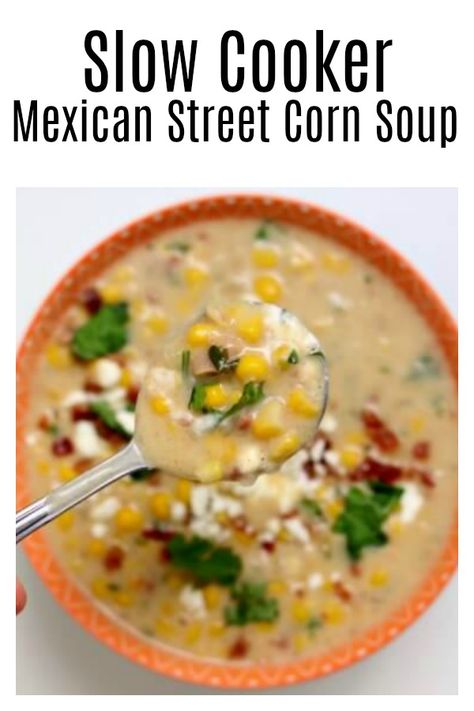 Slow Cooker Mexican Street Corn Soup–all the flavors of Mexican street corn in the form of soup! Seriously delicious corn soup that you can eat even in the summer. #slowcooker #crockpot #corn #bacon Mexican Street Corn Soup, Street Corn Soup, Instant Pot Mexican, Crockpot Soup Recipes, Corn Soup, Instant Pot Soup, Mexican Street Corn, Street Corn, Mexican Street