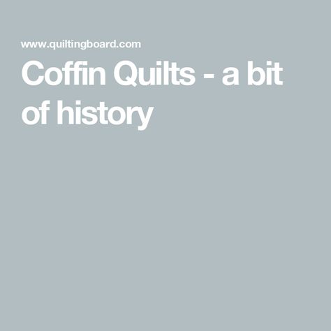 Coffin Quilts - a bit of history Ring Of Coffins Quilt Pattern, Coffin Pattern, Corroded Coffin Poster, Coffin Dimensions, Epp Coffin Quilt, Coffin Quilt, Underground Railroad Quilts, Birth Facts, History Of Quilting