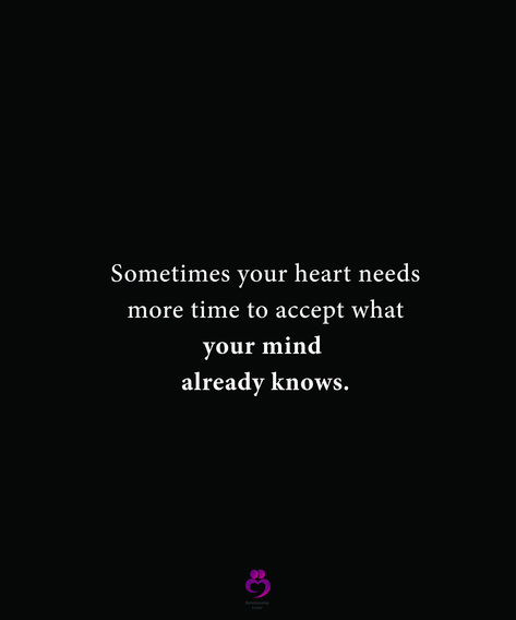 Sometimes Your Heart Needs More Time, Heart Vs Mind Quotes, Heart And Brain Quotes, Heart Felt Quotes, Heavy Heart Quotes, Mind And Heart Quotes, Heart Vs Mind, Heart Feels Heavy, Brains Quote