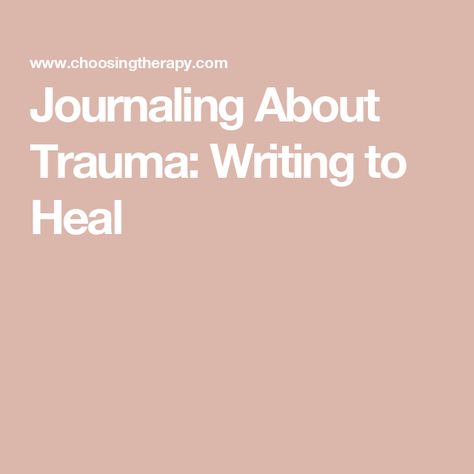 Journaling About Trauma: Writing to Heal Writing To Heal, Healing Journaling, Partner Work, Writing Exercises, Mental Health Resources, Online Therapy, Writing About Yourself, Cognitive Behavioral Therapy, Body And Mind