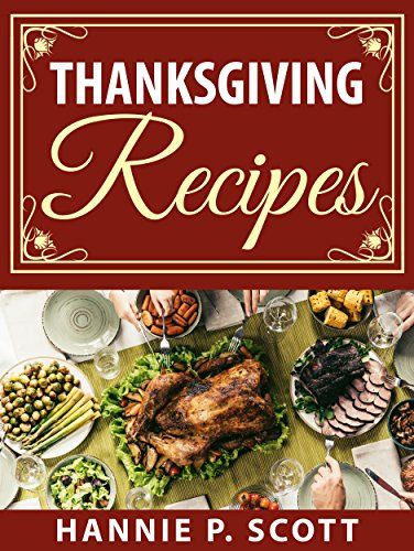 Thanksgiving Recipes: 150+ Delicious Family Holiday Recipes (2017 Edition) - Kindle edition by Scott, Hannie P.. Cookbooks, Food & Wine Kindle eBooks @ Amazon.com. Holiday Dinner Sides, Sweet Potato Oven, Traditional Thanksgiving Dinner, Sweet Potato Thanksgiving, Oven Roasted Sweet Potatoes, Best Thanksgiving Side Dishes, Thanksgiving Side Dishes Easy, Thanksgiving Desserts Easy, Thanksgiving Dinner Recipes