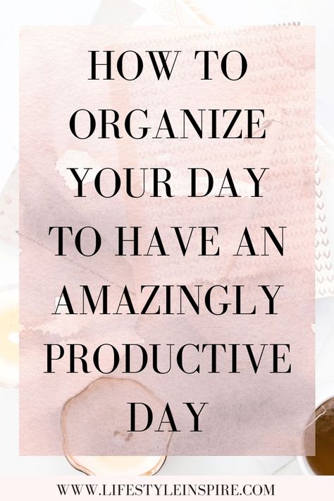 How To Have A Productive Day, Staying Productive, Productive Moms, Copywriting Inspiration, Organize Your Day, Make Up Inspiration, Task To Do, Ways To Organize, Stay Productive