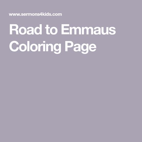 Road to Emmaus Coloring Page The Road To Emmaus, Road To Emmaus, Childrens Sermons, School Treats, Sunday School, Coloring Page, The Road, Coloring Pages, Wheel