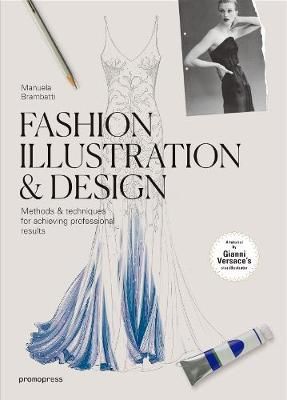 Buy Fashion Illustration & Design by Manuela Brambatti from Waterstones today! Click and Collect from your local Waterstones or get FREE UK delivery on orders over £20. Fashion Illustration Design, Fashion Figure Templates, غلاف الكتاب, Fashion Illustration Collage, Fashion Design Books, Alex Russo, Buch Design, Fashion Illustrations Techniques, Fashion Courses