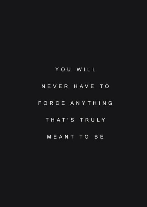 . Whoever Needs To Hear This Quotes, Quotes About Not Forcing Things, Cant Force Love Quotes, Something I Need To Hear, Do Not Force Things Quotes, Things I Need To Hear, Forcing Things Quotes, Not Forcing Anything Quotes, 100 Reasons To Live