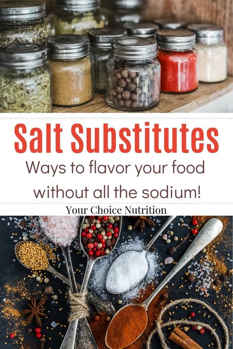 Salt Substitutes - Your Choice Nutrition Low Sodium Recipes Heart, Salt Alternatives, Salt Free Recipes, Heart Healthy Recipes Low Sodium, Salt Substitute, Low Salt Recipes, Salt Free Seasoning, Low Salt Diet, No Sodium Foods