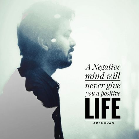 A Negative mind will never give you a positive life Vijay Motivational Quotes, Vijay Quotes, Wwe Superstar John Cena, Silk Smitha, Vijay Actor Hd Images, Devotional Images, Vijay Sethupathi, Female Songs, Buddha Quotes Life