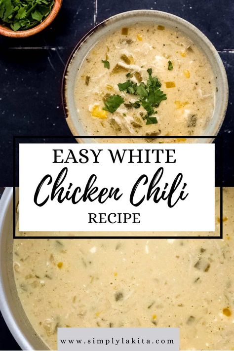 Easy White Chicken Chili is rich and creamy chili, made with shredded chicken, white beans, green chilies, creamy corn, and seasonings, in a flavorful broth. It's hearty, filling, and delicious. simplylakita.com #whitechickenchili White Bean Green Chicken Chili, Fast White Chicken Chili, White Chile Chicken Soup, White Chicken Chili Stove Top Easy, White Bean Chili Chicken, White Chicken Chili Stove Top, Chicken White Chili, Chicken White Bean Chili, White Chicken Chile