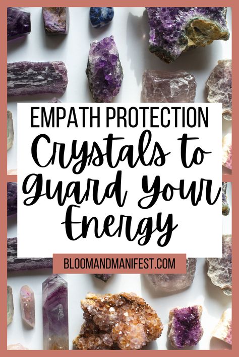 background image of crystals and text overlay reads empath protection: crystals to guard your energy Crystals For Empath Protection, Crystals To Protect Your Energy, How To Protect Myself From Bad Energy, Protection Stones For Empaths, Crystals For Empaths Highly Sensitive, Crystals For Protection From Negativity, Energy Protection Crystals, Best Crystals For Protection, Empath Protection Crystals