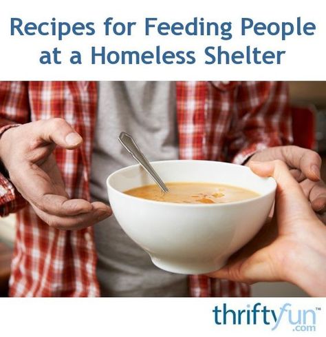 Homeless shelters generously feed many people a day. This is a guide about recipes for feeding people at a homeless shelter. Ken Ham, Homeless Care Package, Homeless Shelters, Large Group Meals, Homeschool Board, Mommy Time, Homeschool Encouragement, Cooking For A Crowd, Soup Kitchen