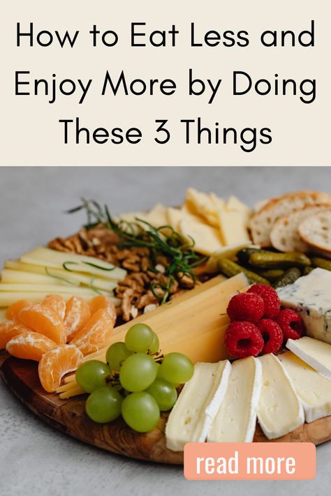 How to Eat Less by Doing These 3 Things & Enjoy More | Real Life Fitness LLC | Want to eat fewer calories and feel satisfied longer, WITHOUT dieting or feeling deprived? Want to enjoy your food more, have better gut health, and have an easier time getting to and staying at a healthy weight? I’ll walk you through 3 simple but crazy powerful strategies to help you eat less and enjoy more. Tips For Eating Less, Minimalist Eating, Healthy Eating Plate, Better Gut Health, Healthy Eating Quotes, Herbal Tea Benefits, Lassi Recipes, Eating Less, Healthy Eating Breakfast