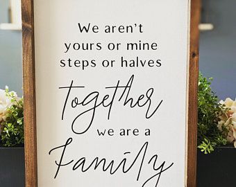 Blended Family Photo Wall Ideas, Family Quotes Blended, Blended Family Handprint Art, Not Step Not Half Just Family Sign, Family Quote Signs, Blended Family Photo Ideas, Blended Family Home Decor, Blended Family Photo Wall, Two Families Become One Wedding