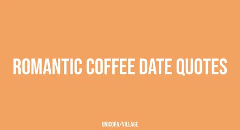 +33 Romantic Coffee Date Quotes Love And Coffee Quotes, Coffee Notes For Boyfriend, Coffee Couple Quotes, Coffee And Love Quotes, Coffee Date Quotes, Coffee Date Captions, Date Quotes, Coffee Love Quotes, Sweet Quotes For Him