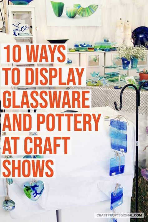 10 ways to display glassware and pottery at craft shows. Display Glassware, Wine Glass Display, Glassware Display, Craft Displays, Craft Show Booths, Pottery Display, Craft Show Booth, Selling Crafts, Indoor Crafts