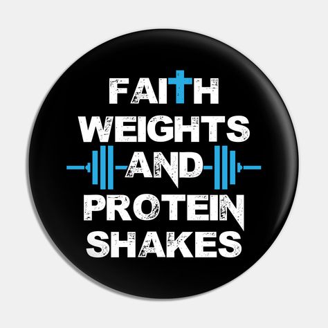 This funny gym workout design about faith and protein shakes are great for anyone who loves weightlifting, cardio, or playing sports and has a strong faith to show off too! If you're looking for an awesome lifting gift for a friend of yours who is very into their faith, grab this awesome faith weights and protein shakes saying! -- Choose from our vast selection of pins to match with your desired size to make the perfect custom pin. Pick your favorite: Movies, TV Shows, Art, and so much more! Av… Gym Protein Shakes, Funny Gym Motivation, Weight Lifting Quotes, Workout Design, Fitness Humor, Pins And Buttons, Physically Fit, Gym Quotes, Clear Healthy Skin