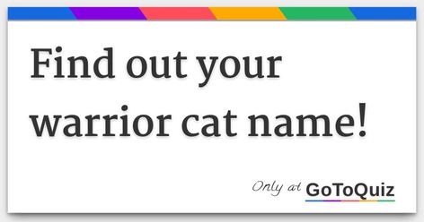 Results: find out your warrior cat name! Your Warrior Cat Name, Warrior Cats Name Generator, Warrior Cat Names, Cats Name, Warrior Names, Name Generator, Warrior Cat, Cat Names, Warrior Cats