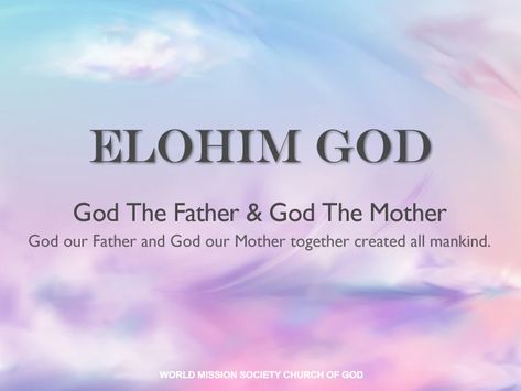 God the Mother World Mission Society Church of God God The Mother, Heavenly Mother, Loved By God, Existence Of God, Wallpaper Minimalist, Father God, Hebrew Bible, About God, Our Savior