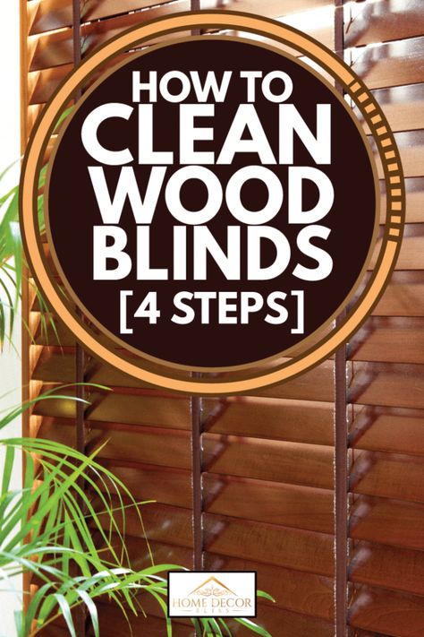 How To Clean Wood Blinds [4 Steps] Best Way To Clean Wood Blinds, Best Way To Clean Wooden Blinds, How To Clean Wood Blinds, How To Clean Wooden Blinds, Cleaning Wooden Blinds, Cleaning Blinds Faux Wood, Best Way To Clean Blinds, How To Clean Blinds, Cleaning Blinds Easy