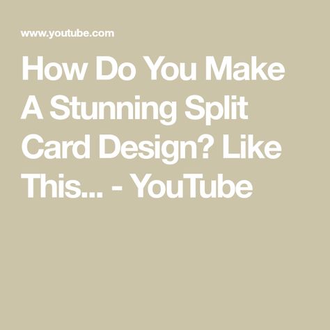 How Do You Make A Stunning Split Card Design? Like This... - YouTube Split Front Cards, Split Cards, Birthday Cards Ideas, Split Coast Stampers, Card Folds, Fold Cards, Fun Fold Cards, Folded Cards, Card Ideas