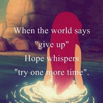 Hope dies last. Moving On Quotes, Quotes Disney, Disney Quotes, Disney Love, Cute Quotes, Movie Quotes, Disney Movies, Great Quotes, The Little Mermaid