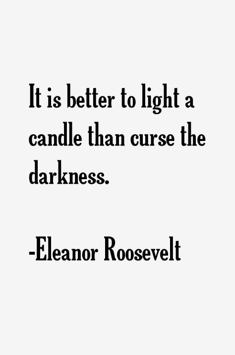 Eleanor Roosevelt Quotes                                                                                                                                                                                 More Advocacy Quotes, John Coffey, Jfk Quotes, Feminine Leadership, Women Community, Eleanor Roosevelt Quotes, Smart Woman, Roosevelt Quotes, Candle Quotes