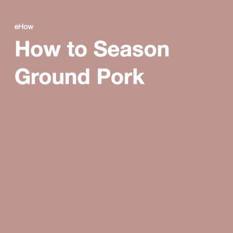 How to Season Ground Pork Ground Pork Seasoning, Country Style Pork Ribs, Pork Seasoning, Ground Pork, Pork Ribs, Pork Chops, Spice Things Up, To Work, Bacon