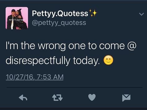 Disrespectful Men Tweets, Disrespectful Men, Men Tweets, Petty Quotes, Realist Quotes, Memes Of The Day, Talking Quotes, Queen Quotes, Real Talk Quotes