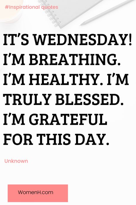 30 Wednesday Quotes for Mid-Week Motivation - WomenH.com Wednesday Morning Affirmations, Wake Up Wednesday Quotes, Mid Week Check In Quotes, Mid Week Quotes, Midweek Motivation Quotes, Midweek Quotes, Wednesday Motivation Inspiration, Wednesday Reminder, Wednesday Affirmations