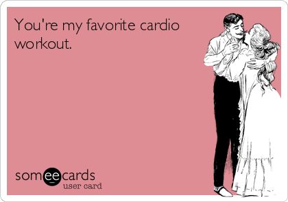 You're my favorite cardio workout. | Flirting Ecard | someecards.com Funny Flirty Quotes, Funny Ecards, Funny Quotes Sarcasm, You're My Favorite, Flirting Memes, Funny Relationship, E Card, Ecards Funny, Funny Love