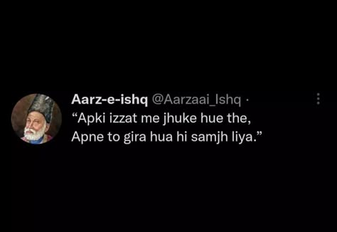 Aarz_e_ishq Tweets, Galib Shayari, Breakdown Quotes, Osho Quotes On Life, One Liner Quotes, Poetic Quote, Desi Quotes, Cheesy Quotes, Reality Of Life Quotes