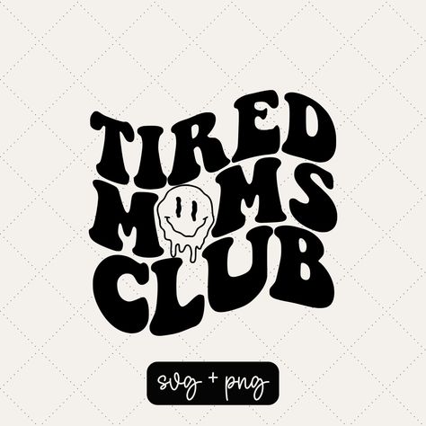 Tired Moms Club Svg, Mama Cricut Projects, Mom Car Decals Svg, Tired Moms Club, Vinyl Ideas To Sell, Htv Shirt Ideas, Cricut Vinyl Ideas, Cricut Vinyl Designs, Tired Mama