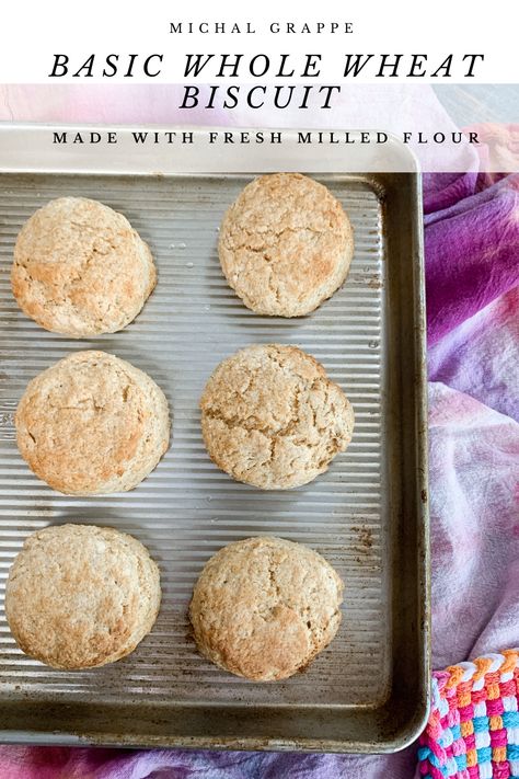 Fresh Milled Biscuits, Fresh Milled Flour Biscuits, Flour Desserts, Wheat Berry Recipes, Fresh Milled Flour, Whole Wheat Biscuits, Wheat Flour Recipes, Grains Recipes, Flour Biscuits